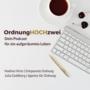 Mein zweites Projekt – OrdnungHOCHzwei – der Podcast